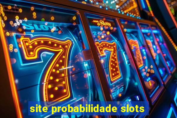 site probabilidade slots